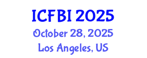 International Conference on Finance, Banking and Insurance (ICFBI) October 28, 2025 - Los Angeles, United States