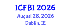 International Conference on Finance, Banking and Insurance (ICFBI) August 28, 2026 - Dublin, Ireland International Conference on Finance, Banking and Insurance (ICFBI) August 28, 2026 - Dublin, Ireland