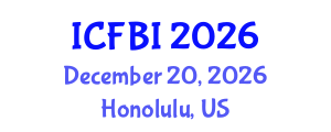 International Conference on Finance, Banking and Insurance (ICFBI) December 20, 2026 - Honolulu, United States International Conference on Finance, Banking and Insurance (ICFBI) December 20, 2026 - Honolulu, United States