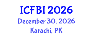 International Conference on Finance, Banking and Insurance (ICFBI) December 30, 2026 - Karachi, Pakistan International Conference on Finance, Banking and Insurance (ICFBI) December 30, 2026 - Karachi, Pakistan