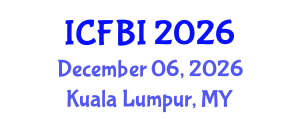 International Conference on Finance, Banking and Insurance (ICFBI) December 06, 2026 - Kuala Lumpur, Malaysia