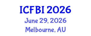 International Conference on Finance, Banking and Insurance (ICFBI) June 29, 2026 - Melbourne, Australia International Conference on Finance, Banking and Insurance (ICFBI) June 29, 2026 - Melbourne, Australia