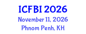International Conference on Finance, Banking and Insurance (ICFBI) November 11, 2026 - Phnom Penh, Cambodia International Conference on Finance, Banking and Insurance (ICFBI) November 11, 2026 - Phnom Penh, Cambodia