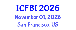 International Conference on Finance, Banking and Insurance (ICFBI) November 01, 2026 - San Francisco, United States International Conference on Finance, Banking and Insurance (ICFBI) November 01, 2026 - San Francisco, United States