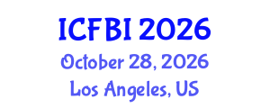 International Conference on Finance, Banking and Insurance (ICFBI) October 28, 2026 - Los Angeles, United States International Conference on Finance, Banking and Insurance (ICFBI) October 28, 2026 - Los Angeles, United States