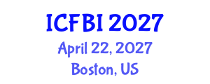 International Conference on Finance, Banking and Insurance (ICFBI) April 22, 2027 - Boston, United States International Conference on Finance, Banking and Insurance (ICFBI) April 22, 2027 - Boston, United States
