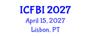 International Conference on Finance, Banking and Insurance (ICFBI) April 15, 2027 - Lisbon, Portugal International Conference on Finance, Banking and Insurance (ICFBI) April 15, 2027 - Lisbon, Portugal