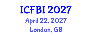 International Conference on Finance, Banking and Insurance (ICFBI) April 22, 2027 - London, United Kingdom International Conference on Finance, Banking and Insurance (ICFBI) April 22, 2027 - London, United Kingdom