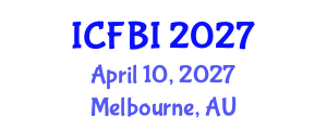 International Conference on Finance, Banking and Insurance (ICFBI) April 10, 2027 - Melbourne, Australia International Conference on Finance, Banking and Insurance (ICFBI) April 10, 2027 - Melbourne, Australia