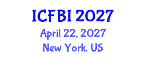 International Conference on Finance, Banking and Insurance (ICFBI) April 22, 2027 - New York, United States International Conference on Finance, Banking and Insurance (ICFBI) April 22, 2027 - New York, United States