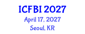 International Conference on Finance, Banking and Insurance (ICFBI) April 17, 2027 - Seoul, Republic of Korea International Conference on Finance, Banking and Insurance (ICFBI) April 17, 2027 - Seoul, Republic of Korea
