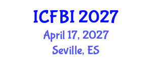 International Conference on Finance, Banking and Insurance (ICFBI) April 17, 2027 - Seville, Spain International Conference on Finance, Banking and Insurance (ICFBI) April 17, 2027 - Seville, Spain