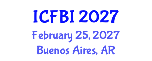 International Conference on Finance, Banking and Insurance (ICFBI) February 25, 2027 - Buenos Aires, Argentina International Conference on Finance, Banking and Insurance (ICFBI) February 25, 2027 - Buenos Aires, Argentina