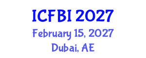International Conference on Finance, Banking and Insurance (ICFBI) February 15, 2027 - Dubai, United Arab Emirates International Conference on Finance, Banking and Insurance (ICFBI) February 15, 2027 - Dubai, United Arab Emirates