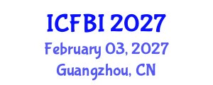International Conference on Finance, Banking and Insurance (ICFBI) February 03, 2027 - Guangzhou, China International Conference on Finance, Banking and Insurance (ICFBI) February 03, 2027 - Guangzhou, China