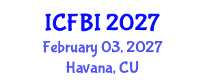 International Conference on Finance, Banking and Insurance (ICFBI) February 03, 2027 - Havana, Cuba International Conference on Finance, Banking and Insurance (ICFBI) February 03, 2027 - Havana, Cuba