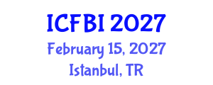 International Conference on Finance, Banking and Insurance (ICFBI) February 15, 2027 - Istanbul, Turkey International Conference on Finance, Banking and Insurance (ICFBI) February 15, 2027 - Istanbul, Turkey