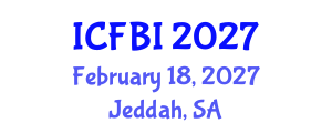 International Conference on Finance, Banking and Insurance (ICFBI) February 18, 2027 - Jeddah, Saudi Arabia International Conference on Finance, Banking and Insurance (ICFBI) February 18, 2027 - Jeddah, Saudi Arabia