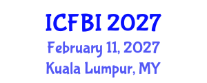 International Conference on Finance, Banking and Insurance (ICFBI) February 11, 2027 - Kuala Lumpur, Malaysia International Conference on Finance, Banking and Insurance (ICFBI) February 11, 2027 - Kuala Lumpur, Malaysia