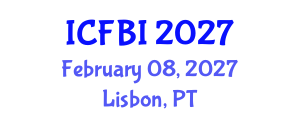 International Conference on Finance, Banking and Insurance (ICFBI) February 08, 2027 - Lisbon, Portugal International Conference on Finance, Banking and Insurance (ICFBI) February 08, 2027 - Lisbon, Portugal