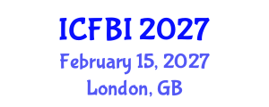 International Conference on Finance, Banking and Insurance (ICFBI) February 15, 2027 - London, United Kingdom International Conference on Finance, Banking and Insurance (ICFBI) February 15, 2027 - London, United Kingdom