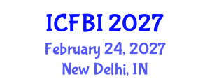 International Conference on Finance, Banking and Insurance (ICFBI) February 24, 2027 - New Delhi, India International Conference on Finance, Banking and Insurance (ICFBI) February 24, 2027 - New Delhi, India