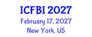 International Conference on Finance, Banking and Insurance (ICFBI) February 17, 2027 - New York, United States International Conference on Finance, Banking and Insurance (ICFBI) February 17, 2027 - New York, United States