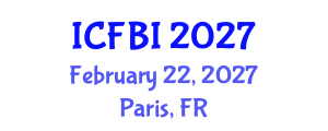 International Conference on Finance, Banking and Insurance (ICFBI) February 22, 2027 - Paris, France International Conference on Finance, Banking and Insurance (ICFBI) February 22, 2027 - Paris, France