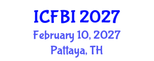 International Conference on Finance, Banking and Insurance (ICFBI) February 10, 2027 - Pattaya, Thailand International Conference on Finance, Banking and Insurance (ICFBI) February 10, 2027 - Pattaya, Thailand
