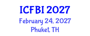 International Conference on Finance, Banking and Insurance (ICFBI) February 24, 2027 - Phuket, Thailand International Conference on Finance, Banking and Insurance (ICFBI) February 24, 2027 - Phuket, Thailand