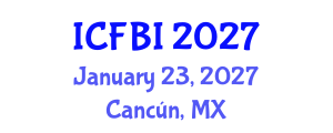 International Conference on Finance, Banking and Insurance (ICFBI) January 23, 2027 - Cancún, Mexico International Conference on Finance, Banking and Insurance (ICFBI) January 23, 2027 - Cancún, Mexico