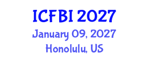 International Conference on Finance, Banking and Insurance (ICFBI) January 09, 2027 - Honolulu, United States International Conference on Finance, Banking and Insurance (ICFBI) January 09, 2027 - Honolulu, United States