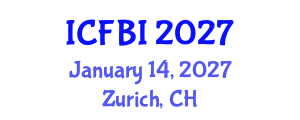 International Conference on Finance, Banking and Insurance (ICFBI) January 14, 2027 - Zurich, Switzerland International Conference on Finance, Banking and Insurance (ICFBI) January 14, 2027 - Zurich, Switzerland
