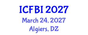 International Conference on Finance, Banking and Insurance (ICFBI) March 24, 2027 - Algiers, Algeria International Conference on Finance, Banking and Insurance (ICFBI) March 24, 2027 - Algiers, Algeria