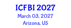 International Conference on Finance, Banking and Insurance (ICFBI) March 03, 2027 - Arizona, United States International Conference on Finance, Banking and Insurance (ICFBI) March 03, 2027 - Arizona, United States