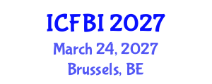 International Conference on Finance, Banking and Insurance (ICFBI) March 24, 2027 - Brussels, Belgium International Conference on Finance, Banking and Insurance (ICFBI) March 24, 2027 - Brussels, Belgium