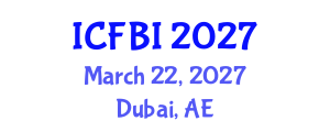 International Conference on Finance, Banking and Insurance (ICFBI) March 22, 2027 - Dubai, United Arab Emirates International Conference on Finance, Banking and Insurance (ICFBI) March 22, 2027 - Dubai, United Arab Emirates