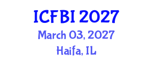 International Conference on Finance, Banking and Insurance (ICFBI) March 03, 2027 - Haifa, Israel International Conference on Finance, Banking and Insurance (ICFBI) March 03, 2027 - Haifa, Israel