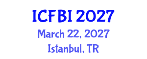 International Conference on Finance, Banking and Insurance (ICFBI) March 22, 2027 - Istanbul, Turkey International Conference on Finance, Banking and Insurance (ICFBI) March 22, 2027 - Istanbul, Turkey