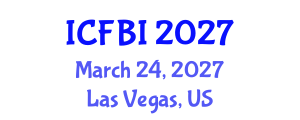 International Conference on Finance, Banking and Insurance (ICFBI) March 24, 2027 - Las Vegas, United States International Conference on Finance, Banking and Insurance (ICFBI) March 24, 2027 - Las Vegas, United States