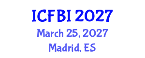 International Conference on Finance, Banking and Insurance (ICFBI) March 25, 2027 - Madrid, Spain International Conference on Finance, Banking and Insurance (ICFBI) March 25, 2027 - Madrid, Spain