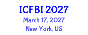 International Conference on Finance, Banking and Insurance (ICFBI) March 17, 2027 - New York, United States International Conference on Finance, Banking and Insurance (ICFBI) March 17, 2027 - New York, United States