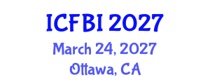 International Conference on Finance, Banking and Insurance (ICFBI) March 24, 2027 - Ottawa, Canada International Conference on Finance, Banking and Insurance (ICFBI) March 24, 2027 - Ottawa, Canada