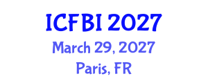 International Conference on Finance, Banking and Insurance (ICFBI) March 29, 2027 - Paris, France International Conference on Finance, Banking and Insurance (ICFBI) March 29, 2027 - Paris, France