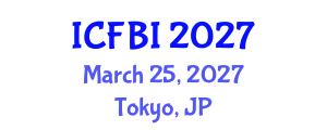 International Conference on Finance, Banking and Insurance (ICFBI) March 25, 2027 - Tokyo, Japan International Conference on Finance, Banking and Insurance (ICFBI) March 25, 2027 - Tokyo, Japan