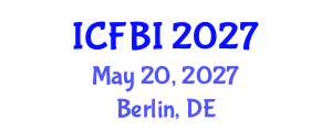 International Conference on Finance, Banking and Insurance (ICFBI) May 20, 2027 - Berlin, Germany International Conference on Finance, Banking and Insurance (ICFBI) May 20, 2027 - Berlin, Germany