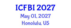 International Conference on Finance, Banking and Insurance (ICFBI) May 01, 2027 - Honolulu, United States International Conference on Finance, Banking and Insurance (ICFBI) May 01, 2027 - Honolulu, United States