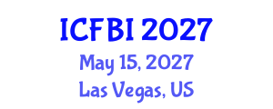 International Conference on Finance, Banking and Insurance (ICFBI) May 15, 2027 - Las Vegas, United States International Conference on Finance, Banking and Insurance (ICFBI) May 15, 2027 - Las Vegas, United States