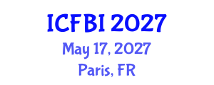 International Conference on Finance, Banking and Insurance (ICFBI) May 17, 2027 - Paris, France International Conference on Finance, Banking and Insurance (ICFBI) May 17, 2027 - Paris, France