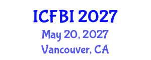 International Conference on Finance, Banking and Insurance (ICFBI) May 20, 2027 - Vancouver, Canada International Conference on Finance, Banking and Insurance (ICFBI) May 20, 2027 - Vancouver, Canada